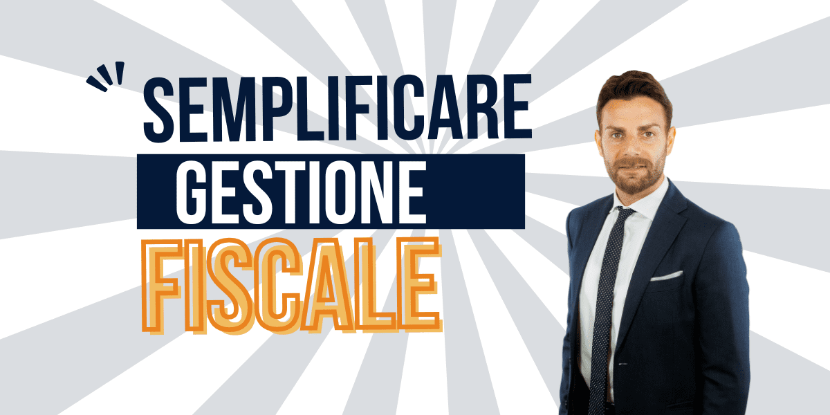 Come Semplificare la Gestione Fiscale?