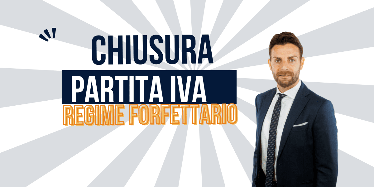 Chiudere la Partita IVA in Regime Forfettario?