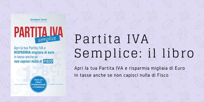 Partita IVA Semplice: il libro per Freelance e Liberi Professionisti